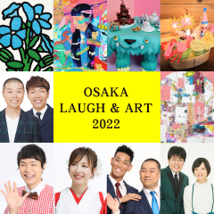 OSAKA LAUGH & ART 2022