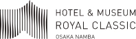 HOTEL & MUSEUM ROYALCLASSIC OSAKA NAMBA